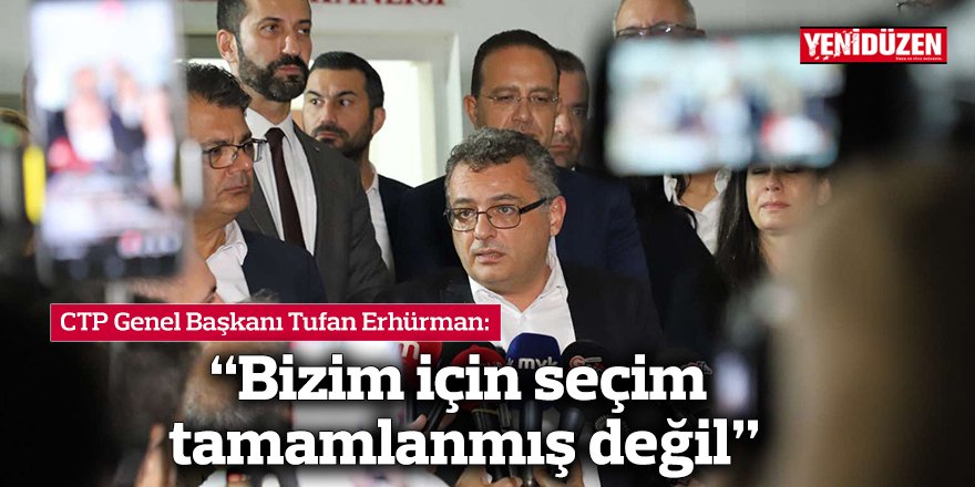 “Bizim için seçim tamamlanmış değil”