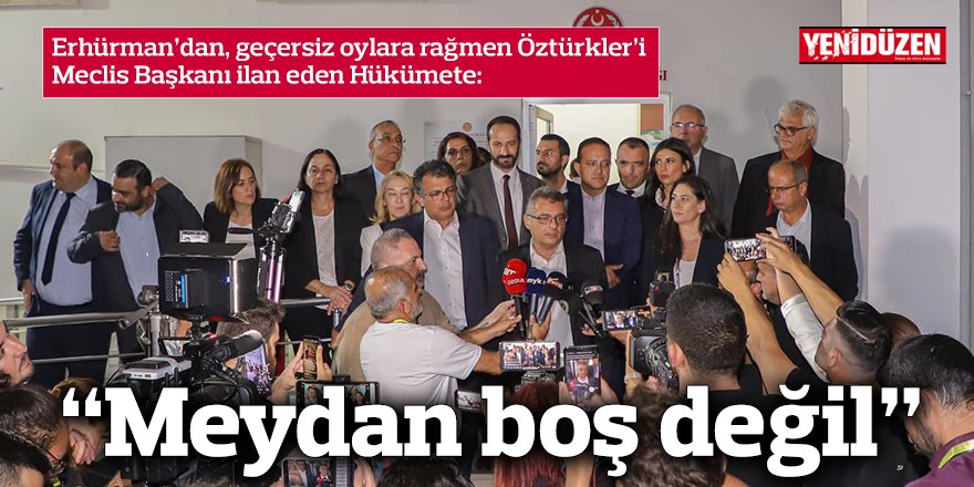 “Meydan boş değil”