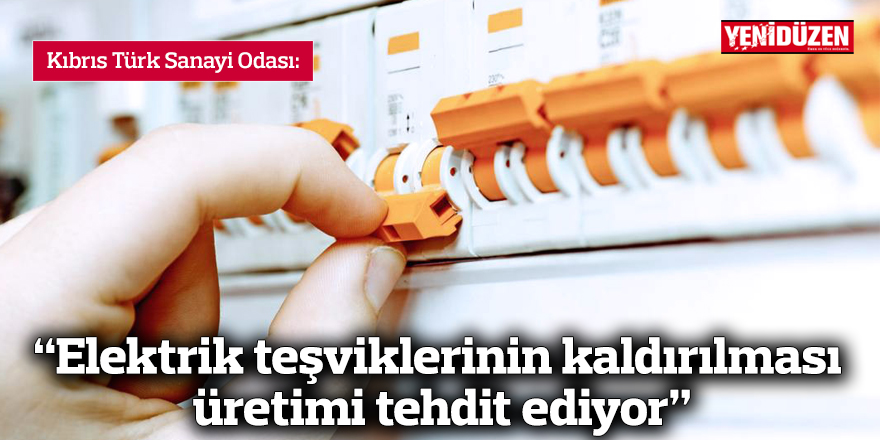 KTSO: “Elektrik teşviklerinin kaldırılması üretimi tehdit ediyor”