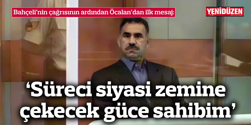 ‘Süreci siyasi zemine çekecek güce sahibim’