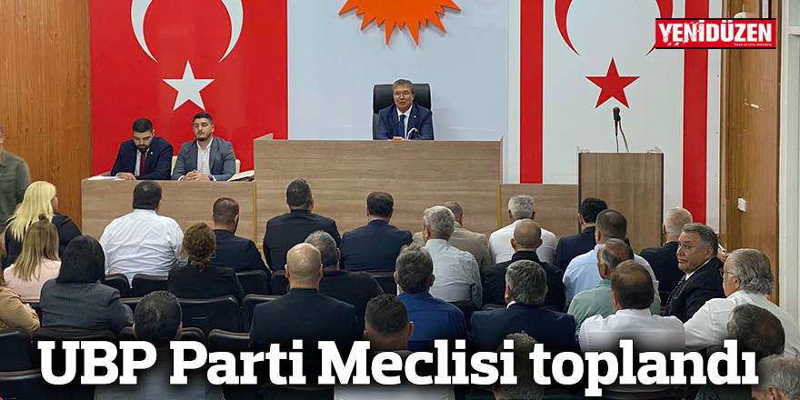 UBP Parti Meclisi toplandı