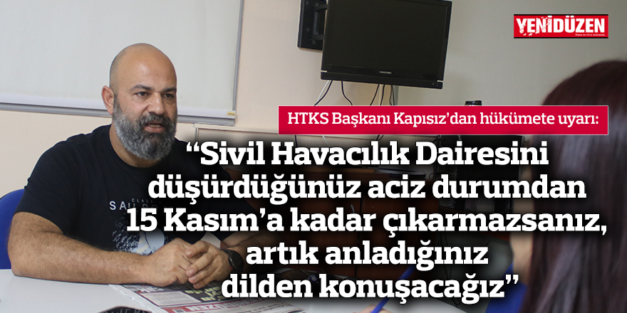 HTKS Başkanı Kapısız’dan hükümete uyarı