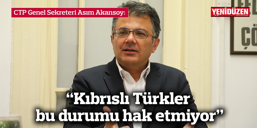 “Kıbrıslı Türkler bu durumu hak etmiyor”