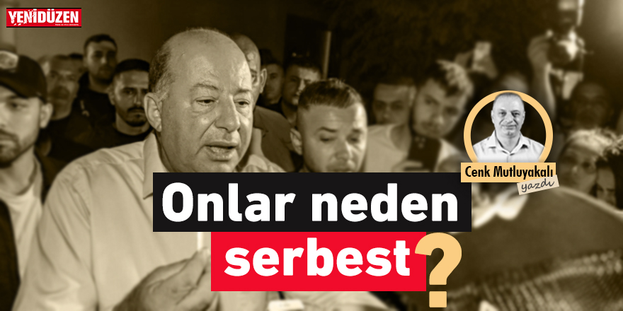 Onlar neden serbest?