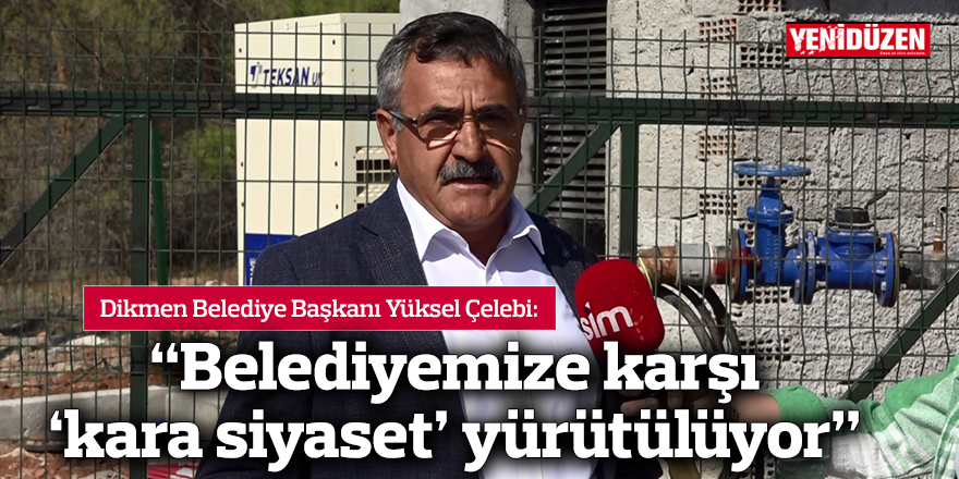 “Belediyemize karşı ‘kara siyaset’ yürütülüyor”