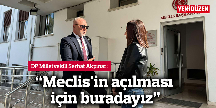 "Meclis'in açılması için buradayız"