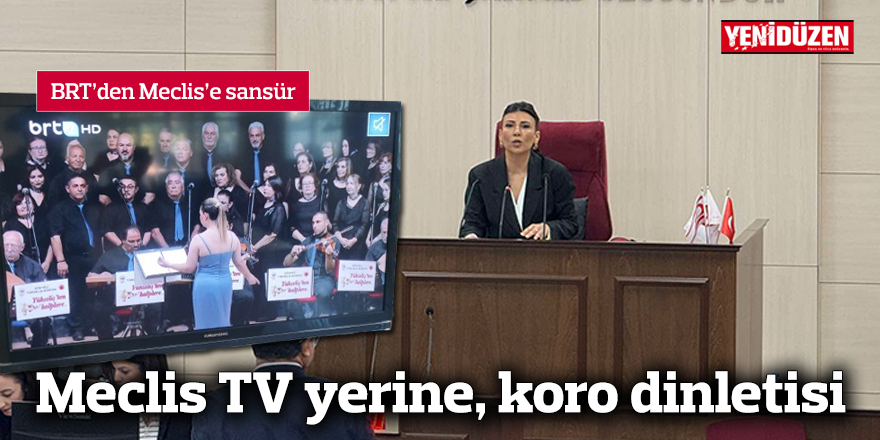 Meclis TV yerine, koro dinletisi