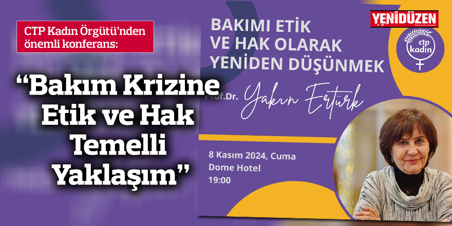 “Bakım Krizine Etik ve Hak Temelli Yaklaşım”