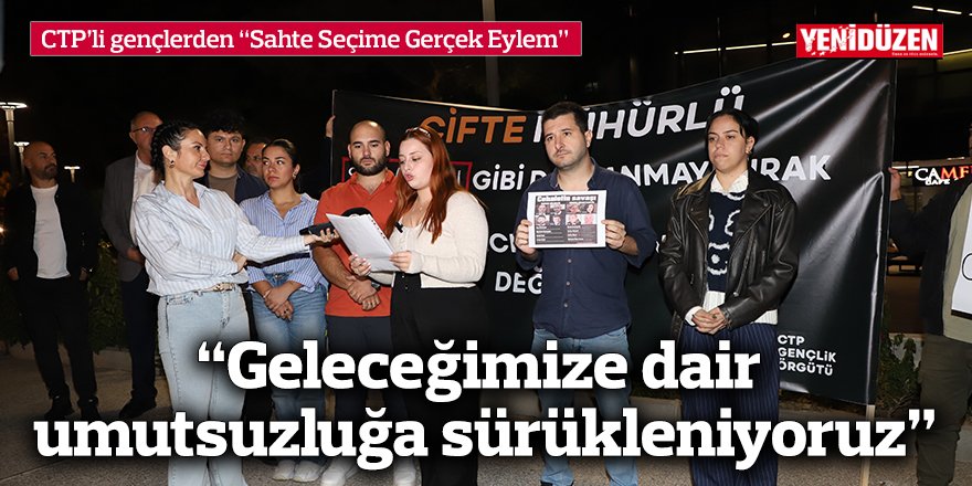 CTP’li gençlerden “Sahte Seçime Gerçek Eylem”