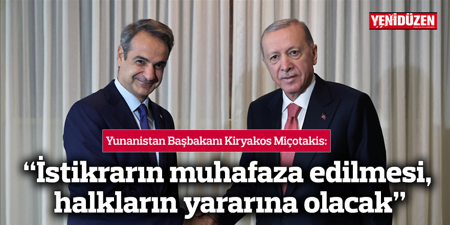 Mitsotakis, Erdoğan ile görüşmesini anlattı: "Normalleşme hedefi, esas olmalı"