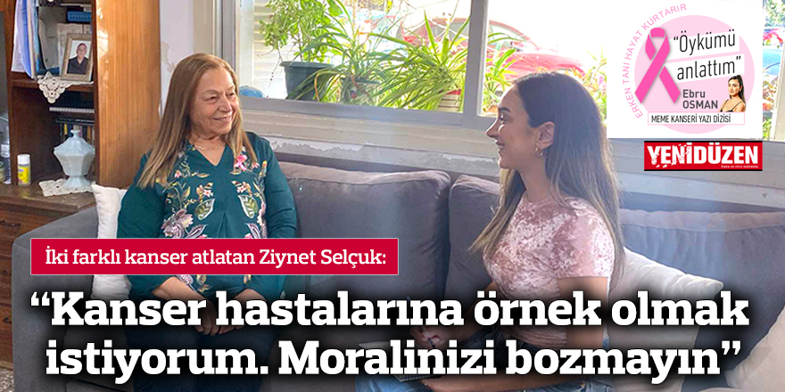 "Kanser hastalarına örnek olmak istiyorum. Moralinizi bozmayın"