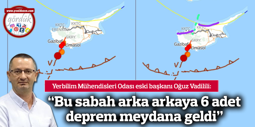 "Bu sabah arka arkaya 6 deprem meydana geldi"