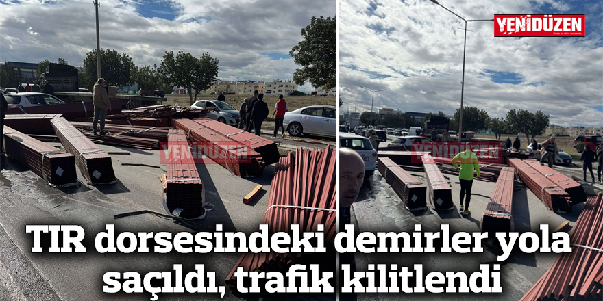 TIR dorsesindeki demirler yola saçıldı, trafik kilitlendi