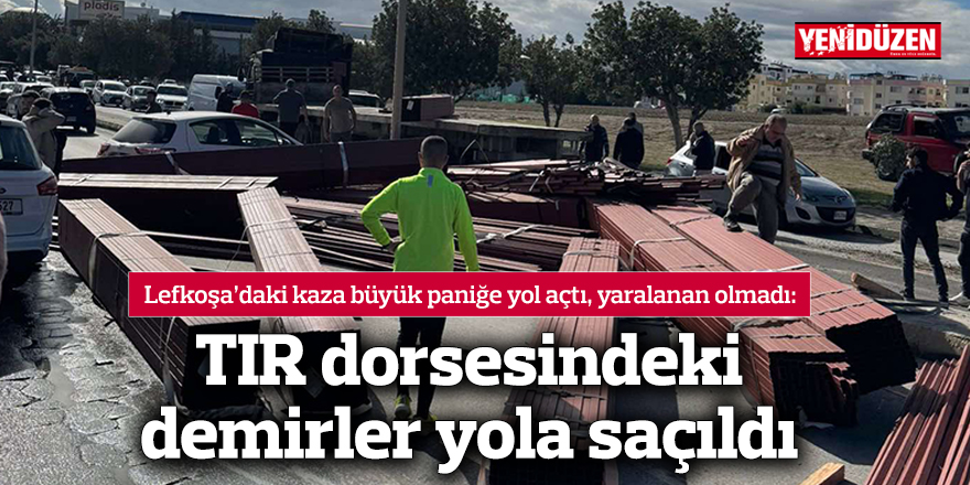 TIR dorsesindeki demirler yola saçıldı