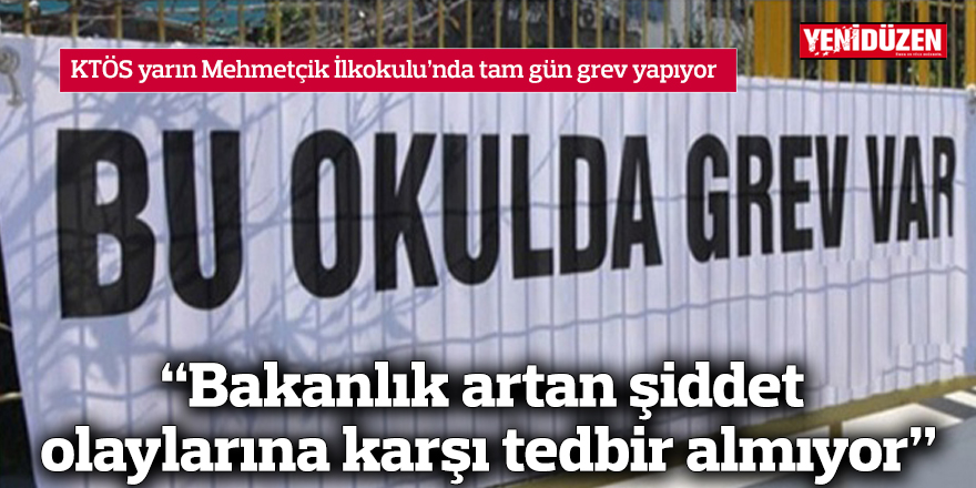 KTÖS yarın Mehmetçik İlkokulu’nda tam gün grev yapıyor