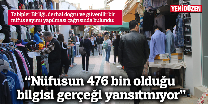 “Nüfusun 476 bin olduğu bilgisi gerçeği yansıtmıyor”