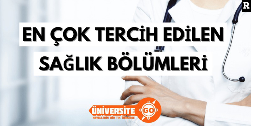 En Çok Tercih Edilen Sağlık Bölümleri