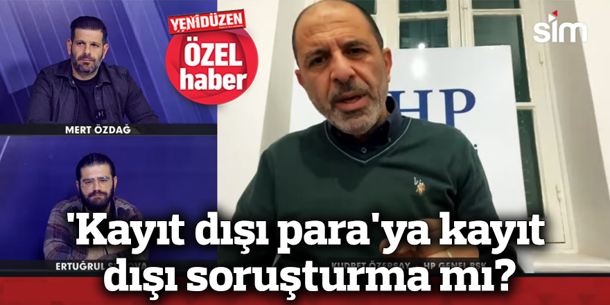 'Kayıt dışı para'ya kayıt dışı soruşturma mı?