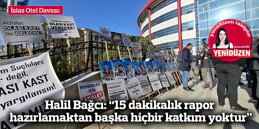 Halil Bağcı: “15 dakikalık rapor hazırlamaktan başka hiçbir katkım yoktur”