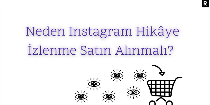 Neden Instagram Hikâye İzlenme Satın Alınmalı?