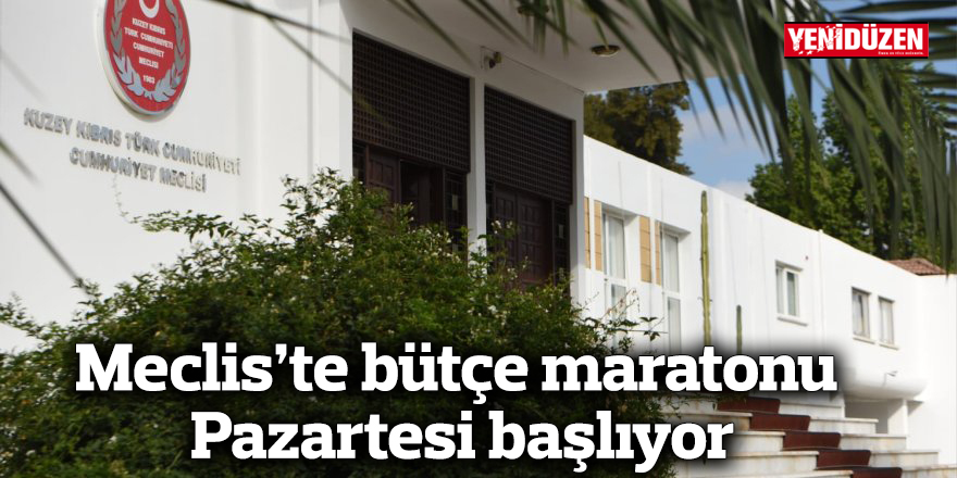 Meclis’te bütçe maratonu Pazartesi başlıyor