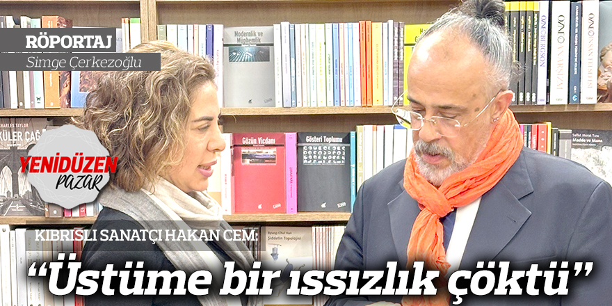 “Üstüme bir ıssızlık çöktü”