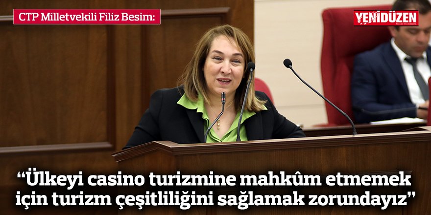 Besim: “Ülkeyi casino turizmine mahkûm etmemek için turizm çeşitliliğini sağlamak zorundayız”