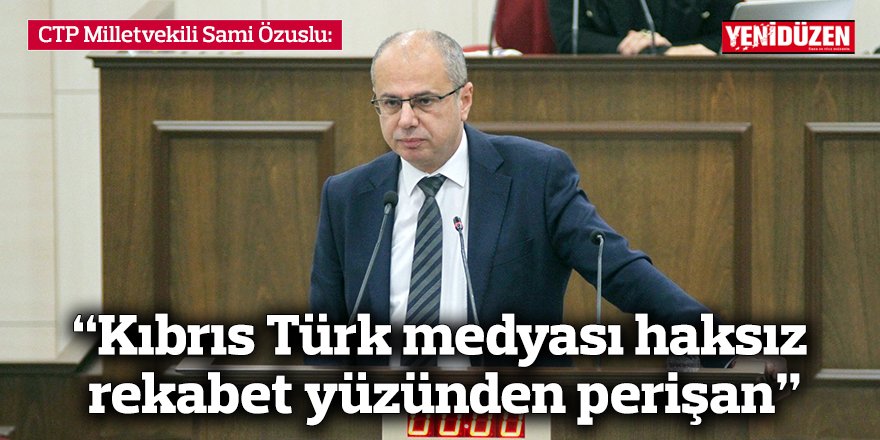 "Kıbrıs Türk medyası haksız rekabet yüzünden perişan"