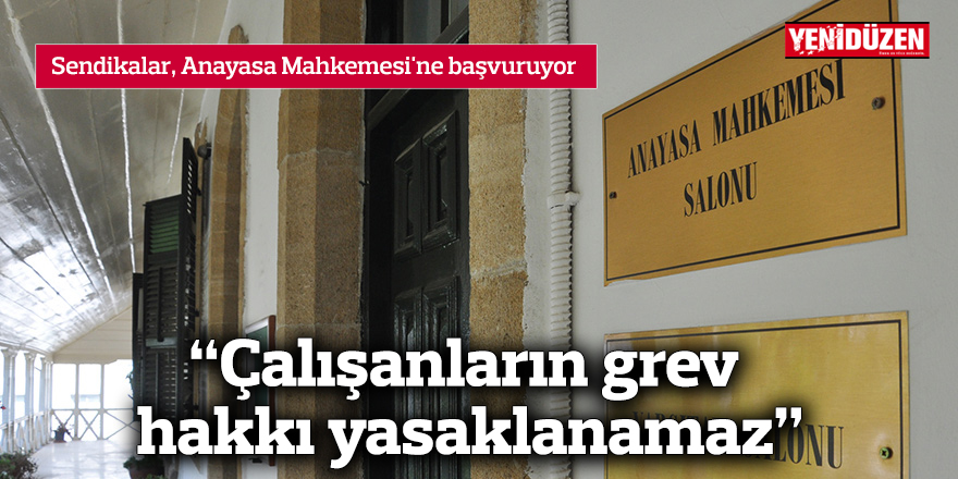 Sendikalar, Anayasa Mahkemesi'ne başvuruyor