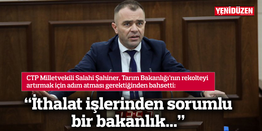 "İthalat işlerinden sorumlu bir bakanlık...”