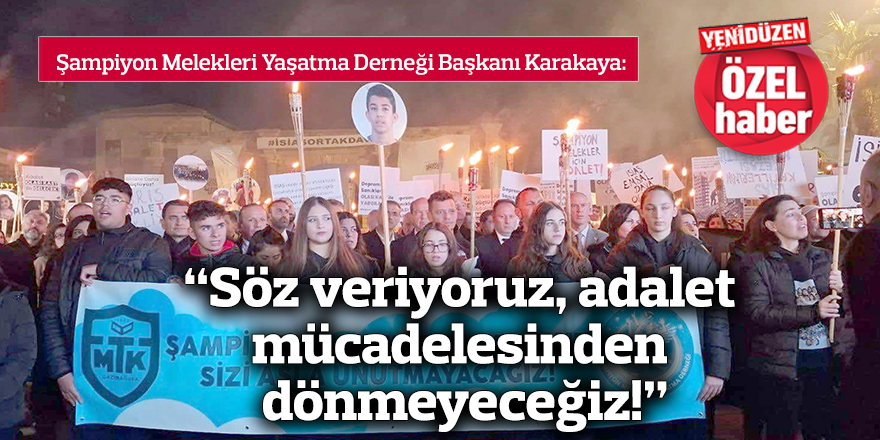 “Söz veriyoruz, adalet  mücadelesinden dönmeyeceğiz!”