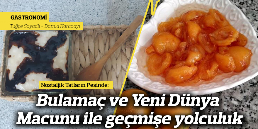 Nostaljik Tatların Peşinde: Bulamaç ve Yeni Dünya Macunu ile Geçmişe Yolculuk