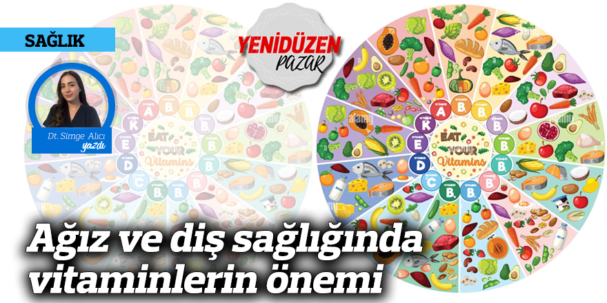 Ağız ve diş sağlığında vitaminlerin önemi