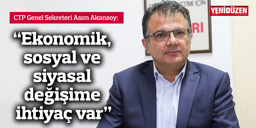 “Ekonomik, sosyal ve siyasal değişime ihtiyaç var”