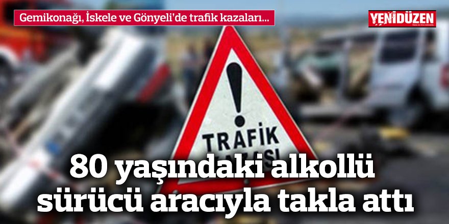 80 yaşındaki alkollü sürücü aracıyla takla attı