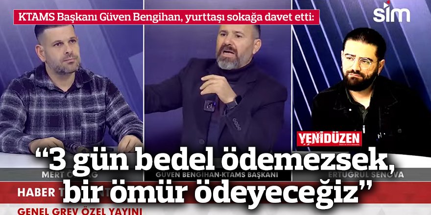 “3 gün bedel ödemezsek, bir ömür ödeyeceğiz”