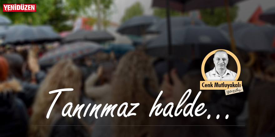 Tanınmaz halde!