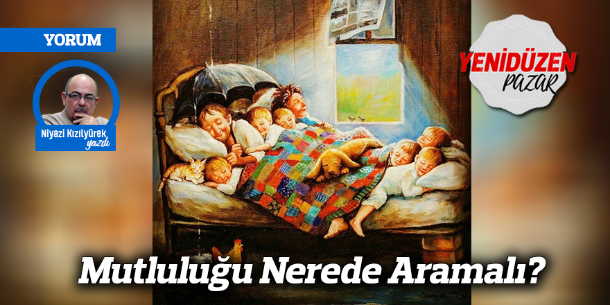 Mutluluğu Nerede Aramalı?