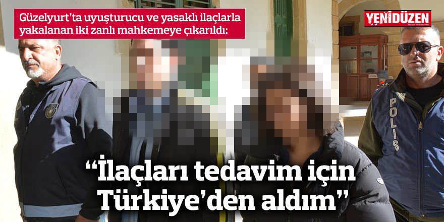 “İlaçları tedavim için Türkiye’den aldım”