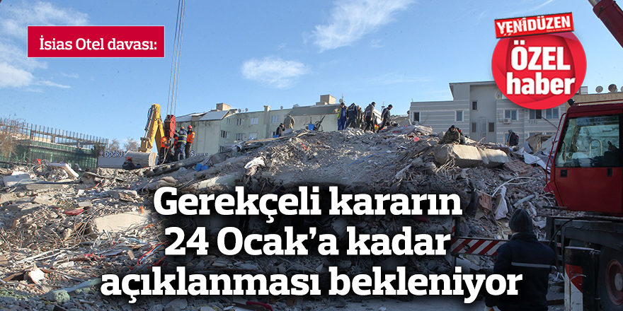 Gerekçeli kararın 24 Ocak’a kadar açıklanması bekleniyor