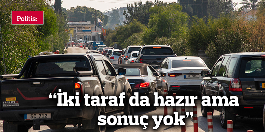 “İki taraf da hazır ama sonuç yok”