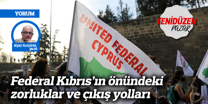 Federal Kıbrıs’ın önündeki zorluklar ve çıkış yolları