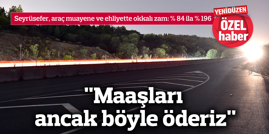 "Maaşları  ancak böyle öderiz"