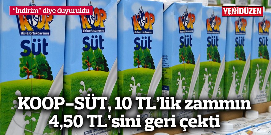 KOOP-SÜT, 10 TL’lik zammın 4,50 TL’sini geri çekti