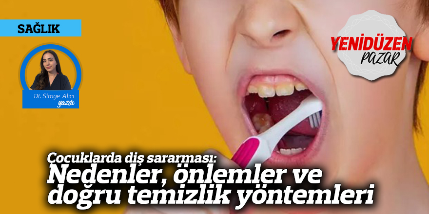 Çocuklarda diş sararması: Nedenler, önlemler ve doğru temizlik yöntemleri