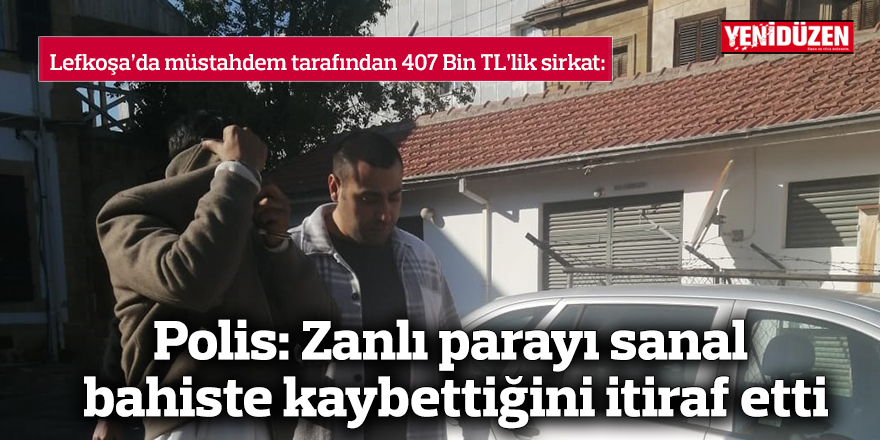 Polis: Zanlı parayı sanal bahiste kaybettiğini itiraf etti