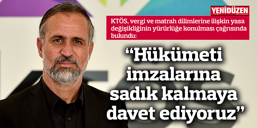 “Hükümeti imzalarına sadık kalmaya davet ediyoruz”