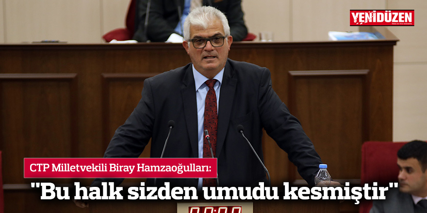 Hamzaoğulları: "Bu halk sizden umudu kesmiştir"