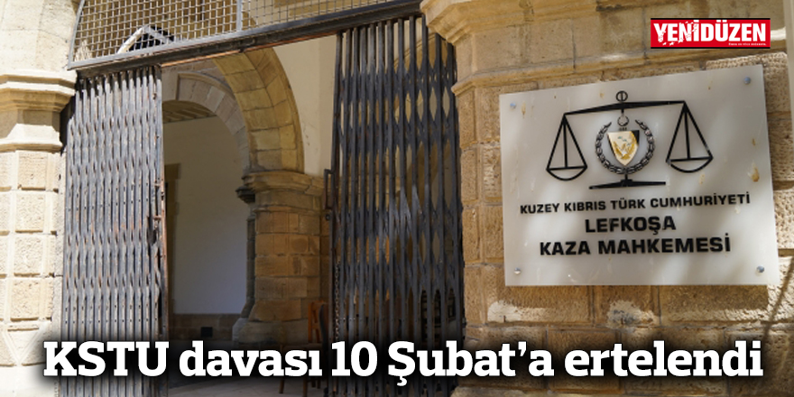 KSTU davası 10 Şubat’a ertelendi