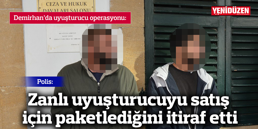 Polis: Zanlı uyuşturucuyu satış için paketlediğini itiraf etti